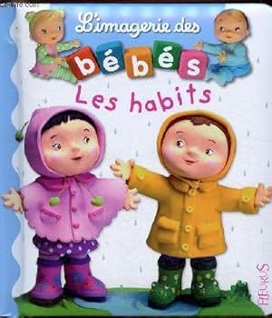 Image du vendeur pour Les habits (Collection "L'imagerie des bbs") mis en vente par Le-Livre