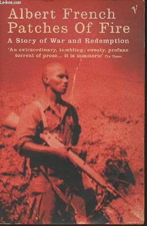 Bild des Verkufers fr Patches of fire- A story of War and Redemption zum Verkauf von Le-Livre