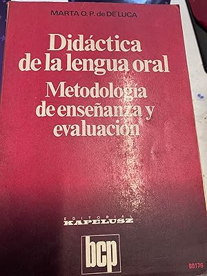 DIDACTICA DE LA LENGUA ORAL. METODOLOGIA DE ENSEÑANZA Y EVALUACION.