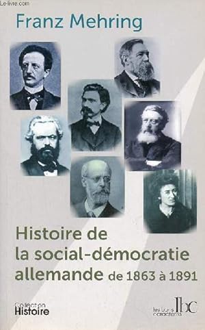 Image du vendeur pour Histoire de la social-dmocratie allemande de 1863  1891 - Collection Histoire. mis en vente par Le-Livre