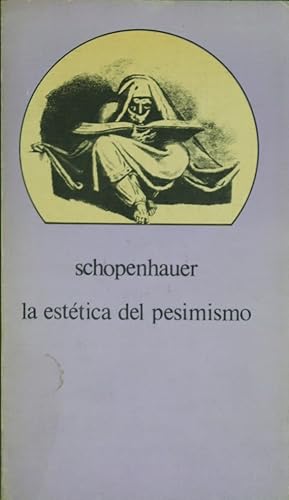 Imagen del vendedor de La esttica del pesimismo el mundo como voluntad y representacin : antologa a la venta por Librera Alonso Quijano