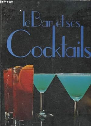 Image du vendeur pour Le Bar et ses cocktails mis en vente par Le-Livre