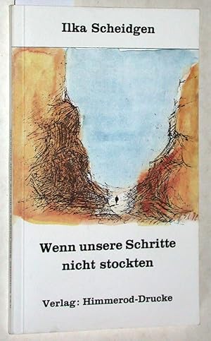Seller image for Wenn unsere Schritte nicht stockten. Sammlung: Zeuge und Zeichen 24 Signiert -. for sale by Versandantiquariat Kerstin Daras