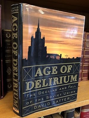 Image du vendeur pour AGE OF DELIRIUM: THE DECLINE AND FALL OF THE SOVIET UNION [SIGNED] mis en vente par Second Story Books, ABAA