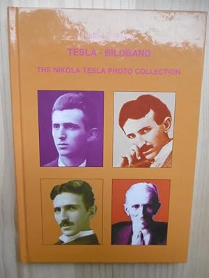 Tesla - Bildband. The Nikola Tesla Photo Collection).