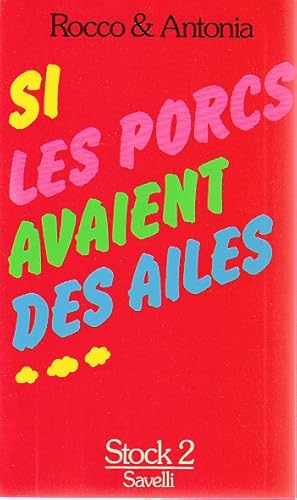 Imagen del vendedor de Si les porcs avaient des ailes., a la venta por L'Odeur du Book