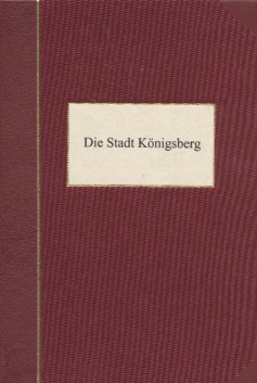 Imagen del vendedor de Geschichte der knigl. Haupt- und Residenzstadt Knigsberg in Preuen (Reihe : Die Geschichte von Preussen). a la venta por Antiquariat Bernhardt