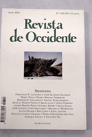 Seller image for Revista de Occidente, Ao 2010, n 349_350, Shanghai:: El vasto continente del Kan; El tigre dormido; Un abrazo de mimbre para Expo Shanghai 2010; Ave Fnix: del Shanghai de las Concesiones a la Expo Universal; Benedetta Tagliabue: nuestro Pabelln est entre Espaa y China; Los embrujos de Shanghai; Shanghai City Blues; Nostalgia del Bund;  Y no tienen arroz tres delicias ?; Das de t y guanxi; Sombras orientales: Antonio Ramos y el primer cine Chino; La promesa de Shanghai; Nuevos edificios para China; Breve historia de la arquitectura de Shanghai; Estampas de la ciudad asombrosa: una seleccin de textos espaoles; Continuar el milagro econmico chino?; El desarrollo de la comunidad china en Espaa for sale by Alcan Libros