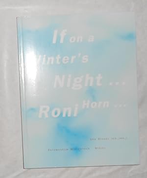 Image du vendeur pour If on A Winters Night - Roni Horn (Fotomuseum, Winterthur March 29 - June 1 2003) mis en vente par David Bunnett Books
