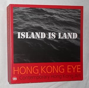 Seller image for Hong Kong Eye - Hong Kong Contemporary Art (Saatchi Gallery, London December 2012 and touring) for sale by David Bunnett Books