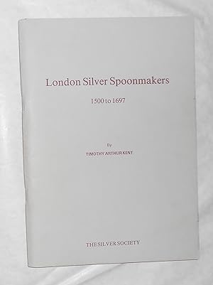 Image du vendeur pour London Silver Spoonmakers 1500 to 1697 mis en vente par David Bunnett Books