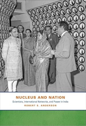Seller image for Nucleus and Nation : Scientists, International Networks, and Power in India for sale by GreatBookPricesUK