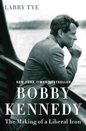 Seller image for Bobby Kennedy : The Making of a Liberal Icon for sale by GreatBookPrices