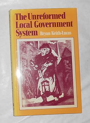 Imagen del vendedor de The Unreformed Local Government System a la venta por David Bunnett Books