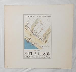 Imagen del vendedor de Architecture and Archaeology - The Work of Sheila Gibson (Institute of Archaeology, London 15 March - 12 April / British School At Rome April 23 - May 7 1991) a la venta por David Bunnett Books
