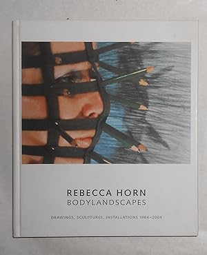 Seller image for Rebecca Horn - Bodylandscapes - Drawings, Sculptures, Installations 1964 - 2004 (Hayward Gallery, London 26 May - 11 September 2005 and touring) for sale by David Bunnett Books