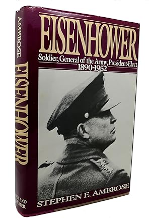 Imagen del vendedor de EISENHOWER: SOLDIER, GENERAL OF THE ARMY, PRESIDENT-ELECT, 1890-1952 a la venta por Rare Book Cellar