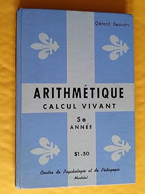 Seller image for Le Calcul vivant. Arithmtique 5e anne for sale by Claudine Bouvier