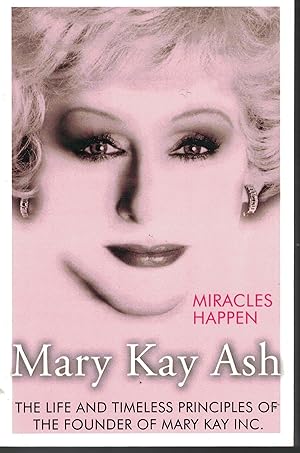 Seller image for Miracles Happen Life and Timeless Principles of the Founder of Mary Kay for sale by Ye Old Bookworm