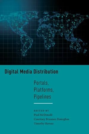 Seller image for Digital Media Distribution : Portals, Platforms, Pipelines for sale by GreatBookPricesUK