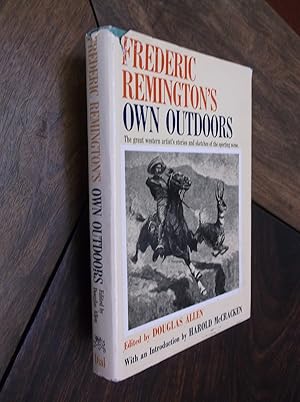 Imagen del vendedor de Frederick Remington's Own Outdoors: The Great Western Artist's Stories and Sketches of the Sporting Scene a la venta por Barker Books & Vintage