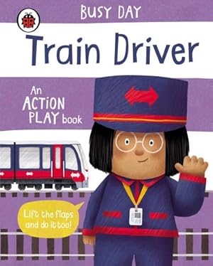Bild des Verkufers fr Busy Day: Train Driver : An action play book zum Verkauf von Smartbuy