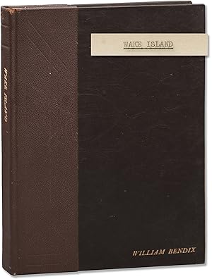 Wake Island (Original screenplay for the 1942 film, presentation copy belonging to William Bendix)