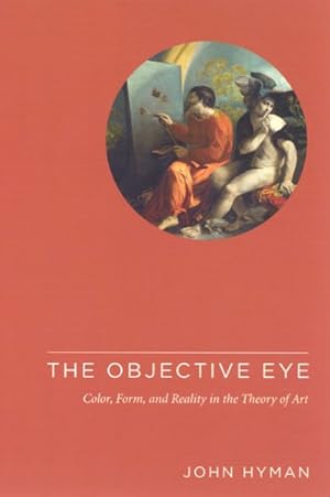 Image du vendeur pour Objective Eye : Color, Form, And Reality in the Theory of Art mis en vente par GreatBookPrices