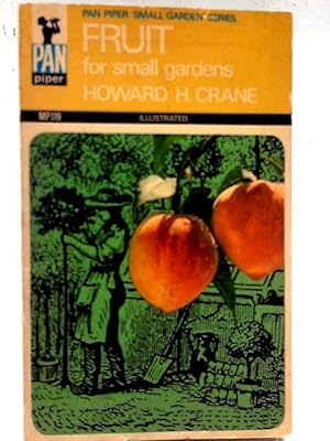 Seller image for Fruit For Small Gardens (Pan Piper Small Garden Series) for sale by World of Rare Books