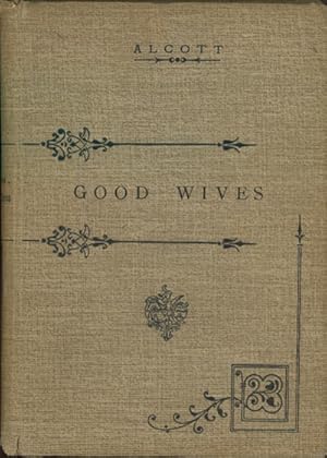 Good Wives. A Story for Girls. Being a Sequel to "Little Women". In gek rzter Fassung f r den Sch...