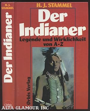 Imagen del vendedor de DER INDIANER: Legende Und Wirklichkeit Von A-Z; Leben--Kampf--Untergand a la venta por Alta-Glamour Inc.