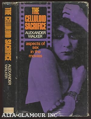 Seller image for THE CELLULOID SACRIFICE; Aspects of Sex in the Movies for sale by Alta-Glamour Inc.