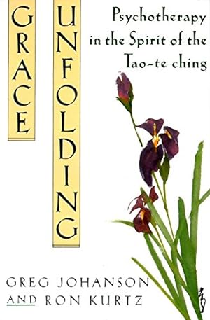 Imagen del vendedor de Grace Unfolding: Psychotherapy in the Spirit of Tao-te ching a la venta por Brockett Designs