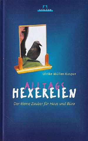 Bild des Verkufers fr Alltagshexereien : Der kleine Zauber fr Haus und Bro. zum Verkauf von Versandantiquariat Nussbaum