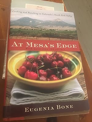 Seller image for At Mesa's Edge: Cooking and Ranching in Colorado's North Fork Valley for sale by Bristlecone Books  RMABA