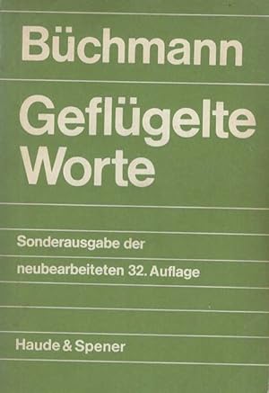 Bild des Verkufers fr Geflgelte Worte : Der Zitatenschatz des deutschen Volkes. zum Verkauf von nika-books, art & crafts GbR