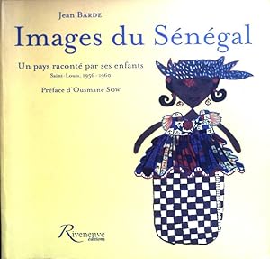 Seller image for Images du Sngal - Un pays raconte par ses enfants saint-Louis 1956-1960: Un pays racont par ses enfants Saint-Louis, 1956-1960 for sale by books4less (Versandantiquariat Petra Gros GmbH & Co. KG)