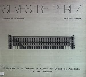 Imagen del vendedor de Silvestre Perez: Arquitecto de la Ilustracion. a la venta por books4less (Versandantiquariat Petra Gros GmbH & Co. KG)