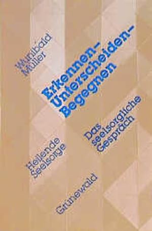 Seller image for Erkennen - Unterscheiden - Begegnen Das seelsorgliche Gesprch for sale by Antiquariat Bookfarm