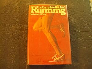 Imagen del vendedor de The Complete Book Of Running hc James F. Fixx 1st Edition 1977 a la venta por Joseph M Zunno