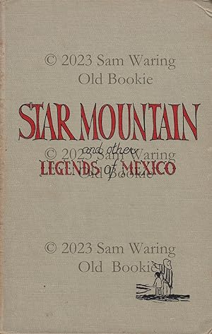 Imagen del vendedor de Star Mountain and other legends of Mexico a la venta por Old Bookie