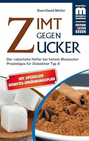 Seller image for Zimt gegen Zucker : Der natrliche Helfer bei hohem Blutzucker. Mit Praxistipps fr Diabetiker Typ for sale by Smartbuy