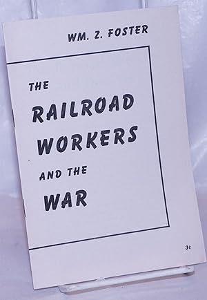 The railroad workers and the war