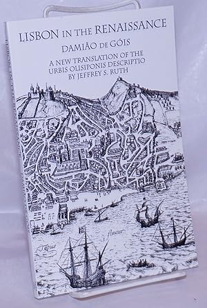 Lisbon in the Renaissance: a new translation of the Urbis Olisiponis descriptio