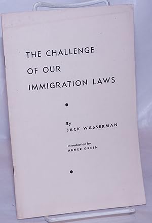 Imagen del vendedor de The Challenge of our Immigration Laws a la venta por Bolerium Books Inc.