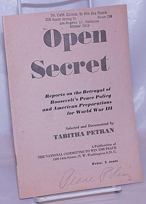 Seller image for Open Secret: reports on the betrayal of Roosevelt's peace policy and American preparations for World War III for sale by Bolerium Books Inc.