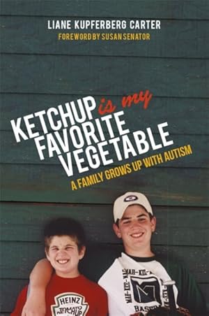 Seller image for Ketchup is My Favorite Vegetable : A Family Grows Up With Autism for sale by GreatBookPrices