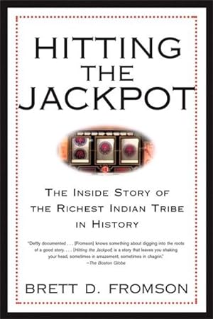 Seller image for Hitting The Jackpot : The Inside Story Of The Richest Indian Tribe In History for sale by GreatBookPrices