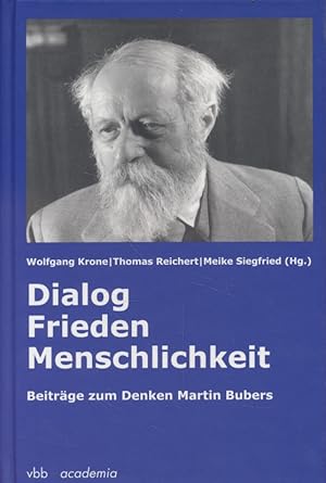 Bild des Verkufers fr Dialog, Frieden, Menschlichkeit: BeitrgezumDenkenMartinBubers. Im Auftrag der Martin Buber-Gesellschaft. zum Verkauf von Fundus-Online GbR Borkert Schwarz Zerfa