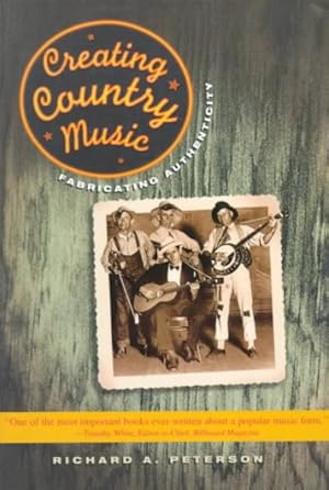 Seller image for Creating Country Music : Fabricating Authenticity for sale by GreatBookPrices